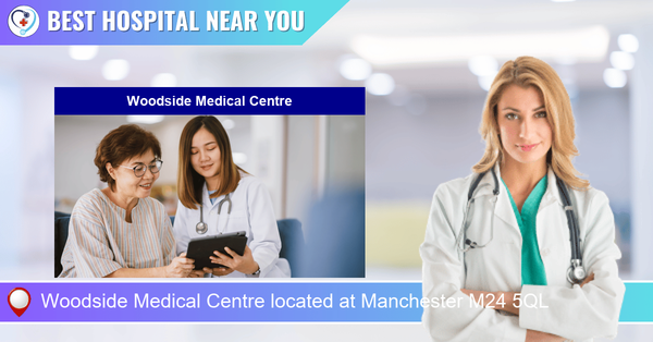 Woodside Medical Centre located at Manchester M24 5QL