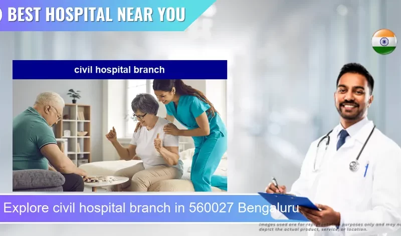 civil hospital branch located in Pincode 560027 Bengaluru