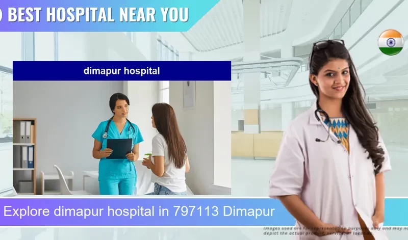 dimapur hospital located in Pincode 797113 Dimapur