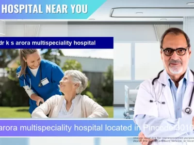 dr k s arora multispeciality hospital located in Pincode 301001 Alwar