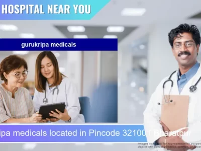 gurukripa medicals located in Pincode 321001 Bharatpur