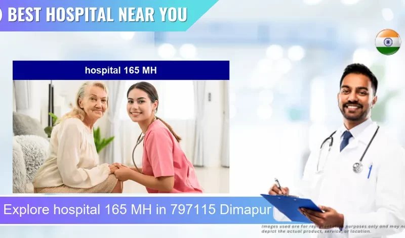 hospital 165 MH located in Pincode 797115 Dimapur