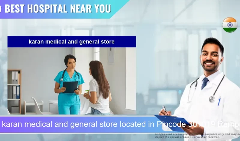 karan medical and general store located in Pincode 301019 Rampura
