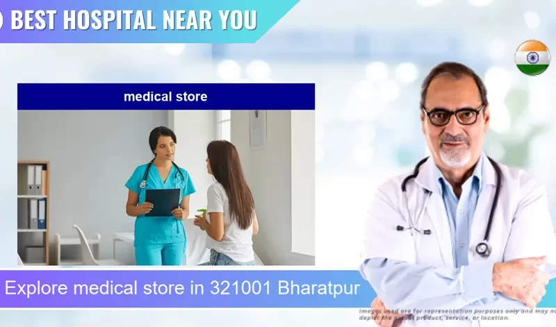 medical store located in Pincode 321001 Bharatpur
