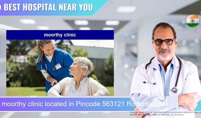 moorthy clinic located in Pincode 563121 Robertsonpet