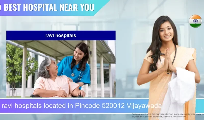 ravi hospitals located in Pincode 520012 Vijayawada
