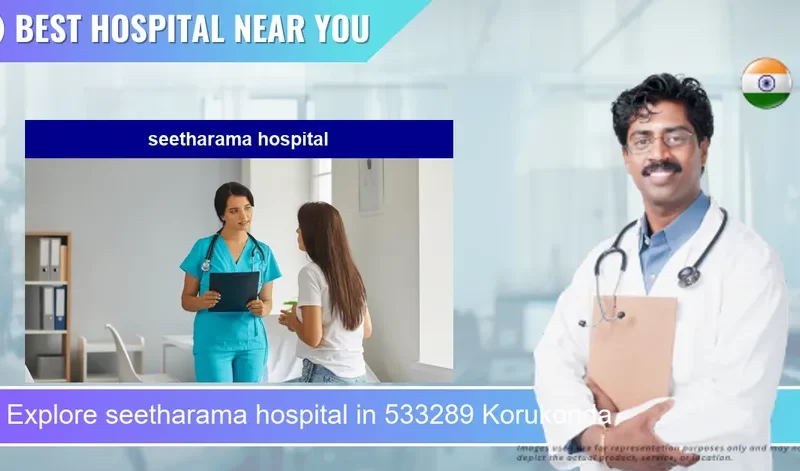 seetharama hospital located in Pincode 533289 Korukonda