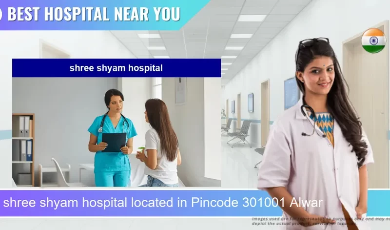 shree shyam hospital located in Pincode 301001 Alwar