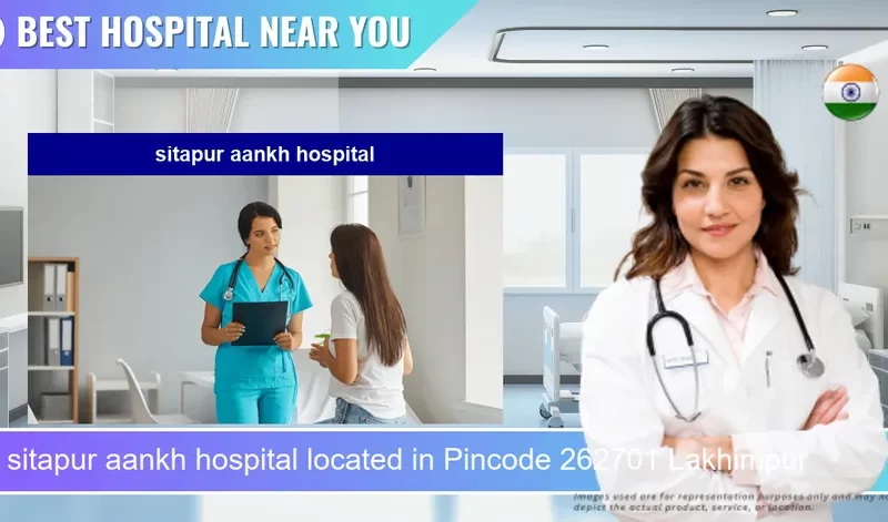 sitapur aankh hospital located in Pincode 262701 Lakhimpur
