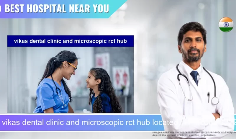vikas dental clinic and microscopic rct hub located in Pincode 322202 Gangapur
