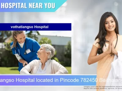 vothatlangso Hospital located in Pincode 782450 Baithalangso